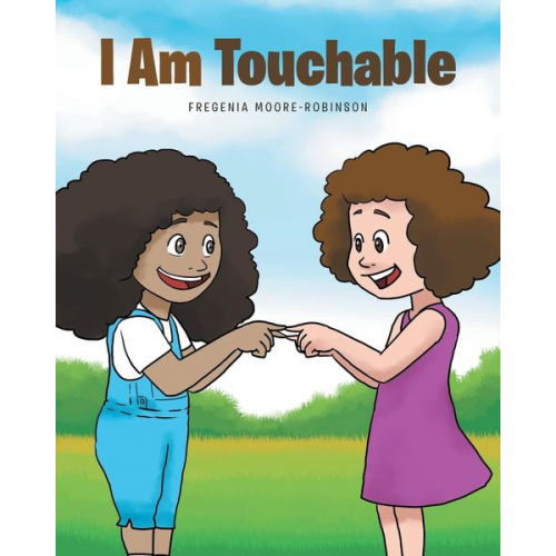 Fregenia Moore-Robinson - I Am Touchable