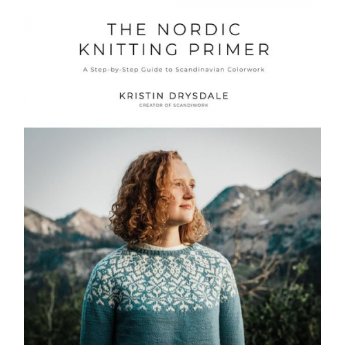 Kristin Drysdale - The Nordic Knitting Primer