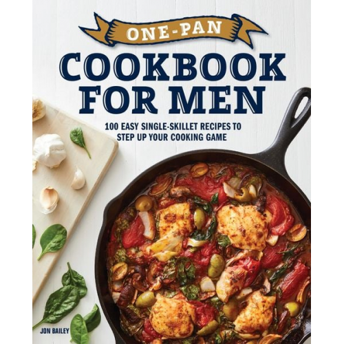 Jon Bailey - One-Pan Cookbook for Men