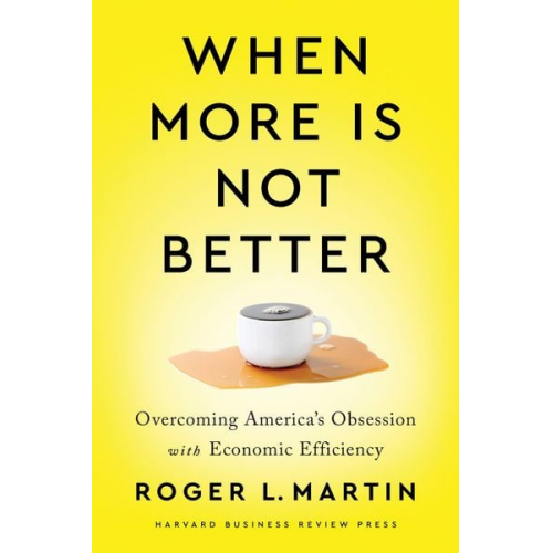 Roger L. Martin - When More Is Not Better