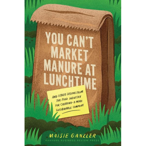 Maisie Ganzler - You Can't Market Manure at Lunchtime