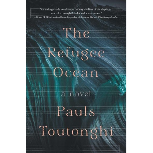 Pauls Toutonghi - The Refugee Ocean