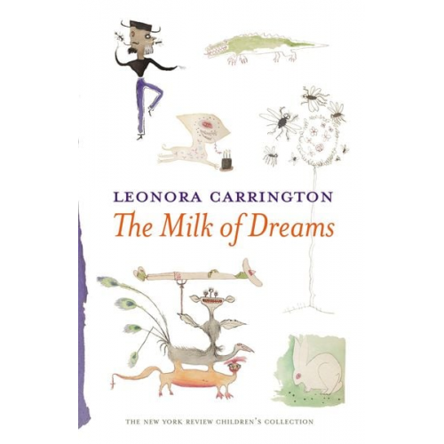 Leonora Carrington - The Milk of Dreams
