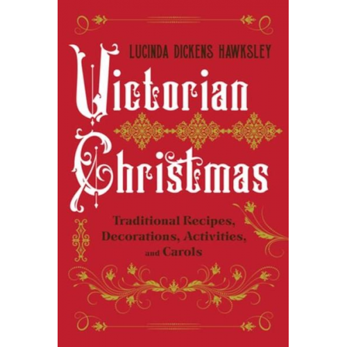 Lucinda Dickens Hawksley - Victorian Christmas