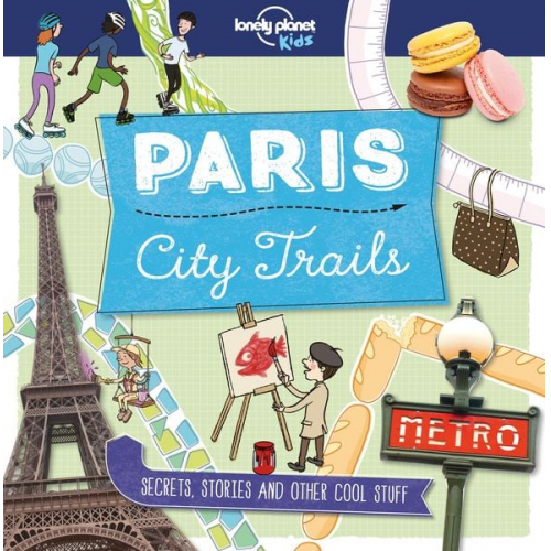 Helen Greathead Lonely Planet Kids - Lonely Planet Kids City Trails - Paris