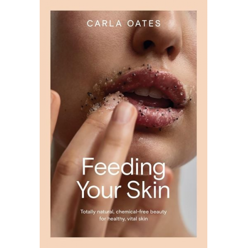 Carla Oates - Feeding Your Skin