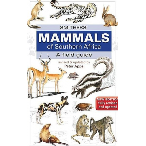 Peter Apps Reay H. N. Smithers - Smithers Mammals of Southern Africa