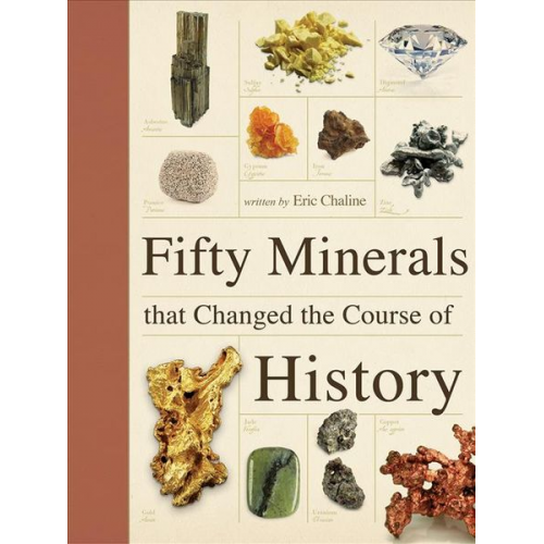 Eric Chaline - Fifty Minerals That Changed the Course of History