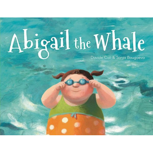 Davide Cali - Abigail the Whale