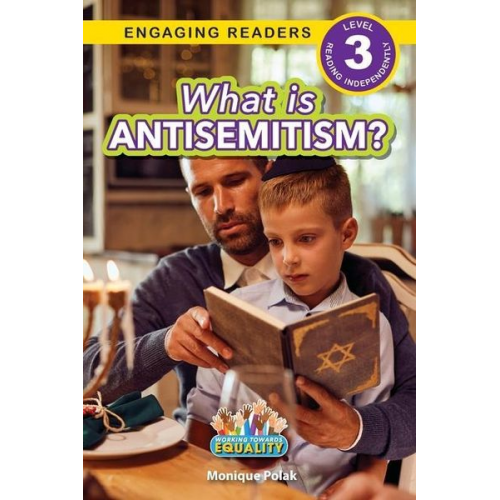 Monique Polak - What is Antisemitism?: Working Towards Equality (Engaging Readers, Level 3)