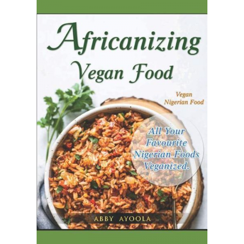 Abby Ayoola - Africanizing Vegan Food