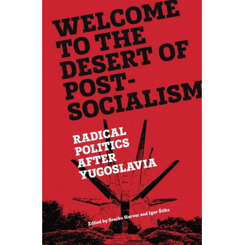 Srecko (EDT)/ Stiks  Igor (EDT) Horvat - Welcome to the Desert of Post-Socialism