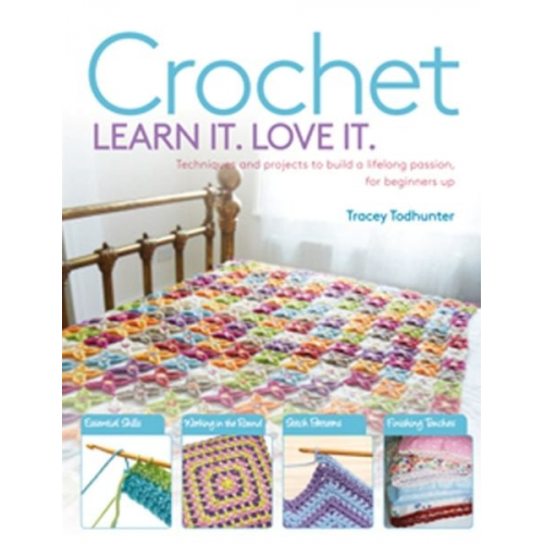 Tracey Todhunter - Crochet Learn It. Love It.