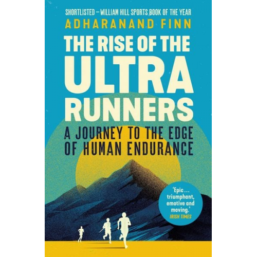 Adharanand Finn - The Rise of the Ultra Runners