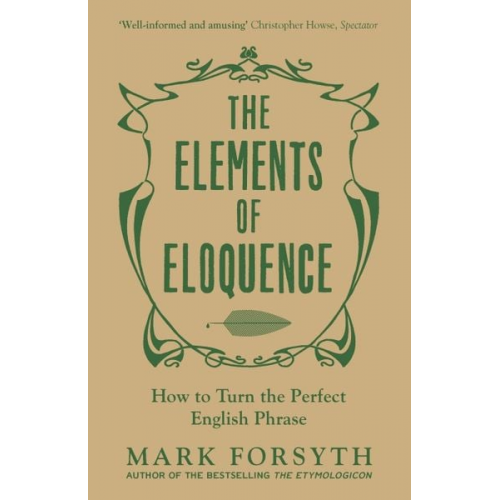 Mark Forsyth - The Elements of Eloquence