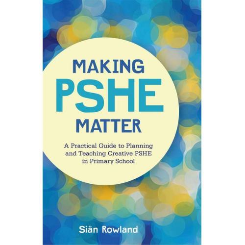 Siân Rowland - Making Pshe Matter