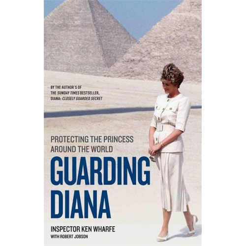 Inspector Ken Wharfe - Guarding Diana: Protecting the Princess Around the World