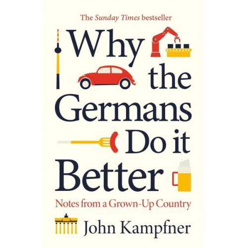 John Kampfner - Why the Germans Do it Better
