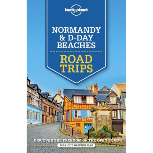 Lonely Planet Damian Harper Catherine Le Nevez - Lonely Planet Normandy & D-Day Beaches Road Trips