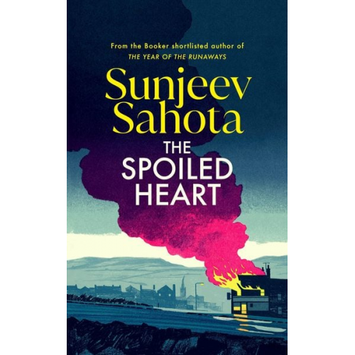 Sunjeev Sahota - The Spoiled Heart