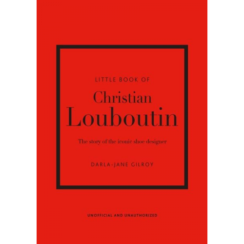 Darla-Jane Gilroy - The Little Book of Christian Louboutin