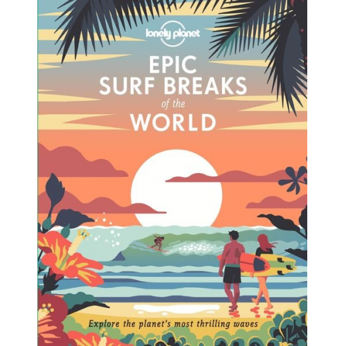 Lonely Planet - Epic Surf Breaks of the World