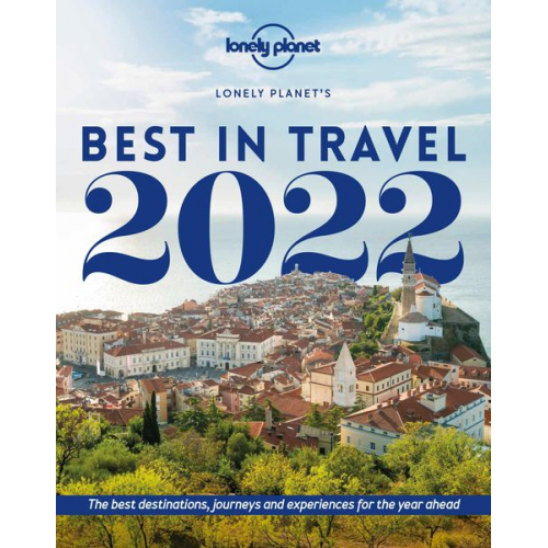 Lonely Planet - Lonely Planet's Best in Travel 2022