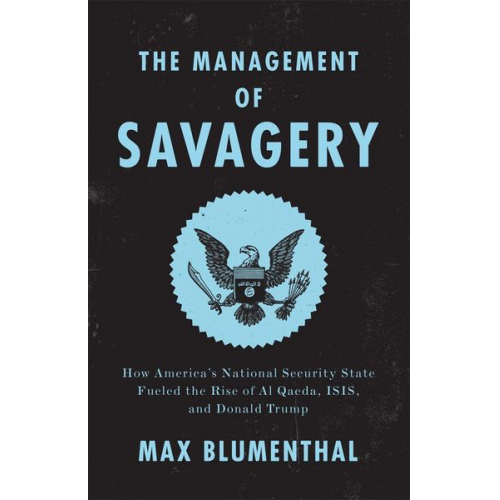 Max Blumenthal - The Management of Savagery