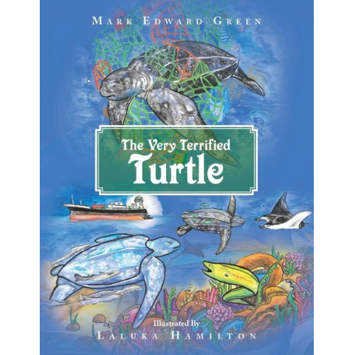 Mark Edward Green - The Very Terrified Turtle