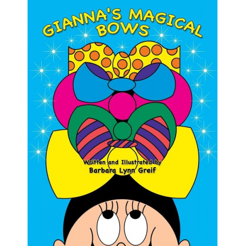 Barbara Lynn Greif - Gianna's Magical Bows