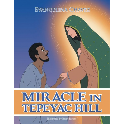 Evangelina Chavez - Miracle in Tepeyac Hill