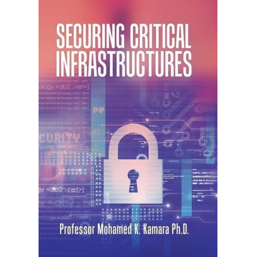 Mohamed K. Kamara - Securing Critical Infrastructures