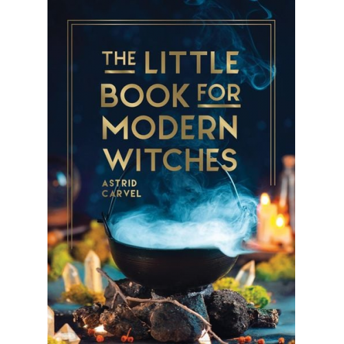 Astrid Carvel - The Little Book for Modern Witches