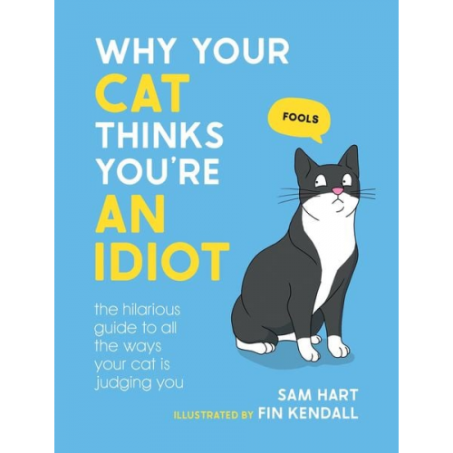 Sam Hart - Why Your Cat Thinks You're an Idiot