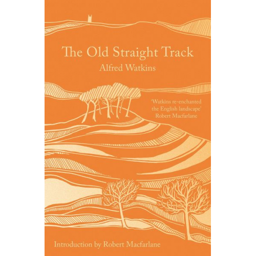 Alfred Watkins - The Old Straight Track