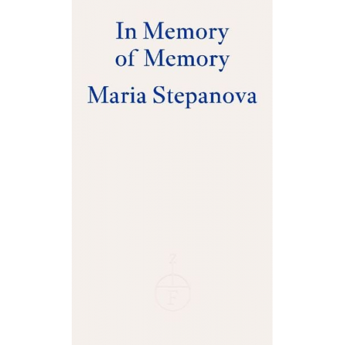 Maria Stepanova - In Memory of Memory