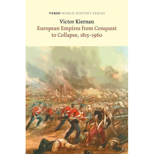 Victor G. Kiernan - European Empires from Conquest to Collapse, 1815-1960