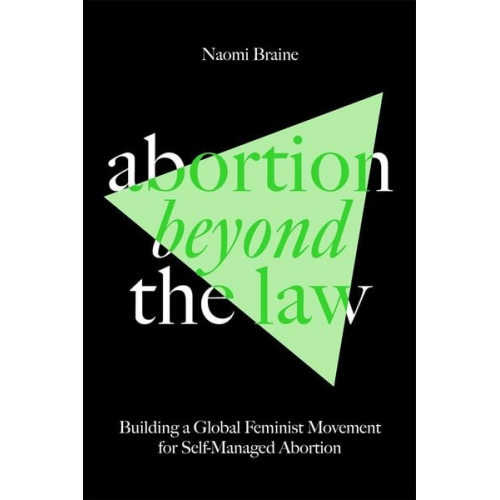 Naomi Braine - Abortion Beyond the Law