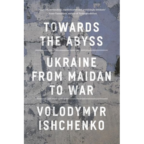 Volodymyr Ishchenko - Towards the Abyss