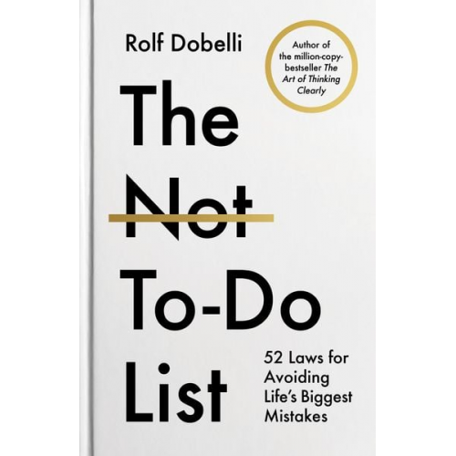 Rolf Dobelli - The Not-To-Do List