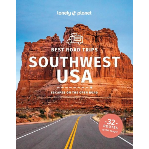 Anthony Ham Amy Balfour Alison Bing Stephen Lioy Carolyn McCarthy - Best Road Trips Southwest USA