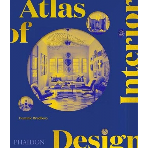 Dominic Bradbury - Atlas of Interior Design