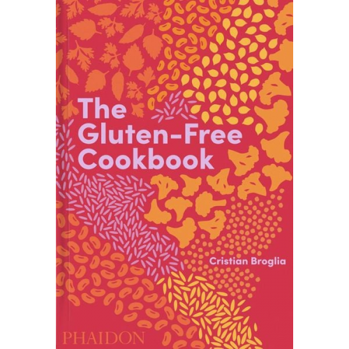 Cristian Broglia - The Gluten-Free Cookbook