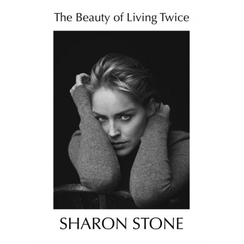 Sharon Stone - The Beauty of Living Twice