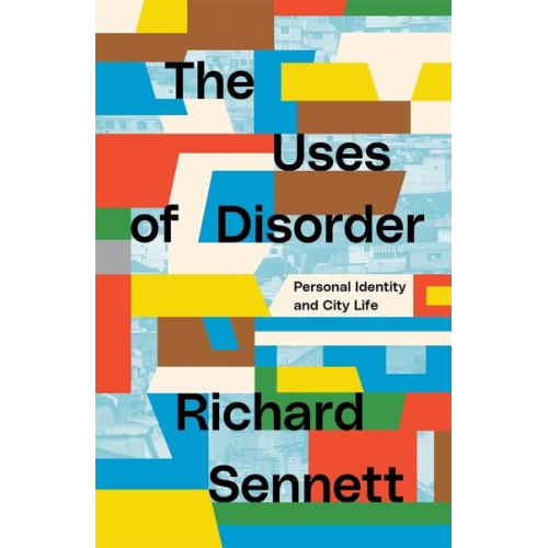 Richard Sennett - The Uses of Disorder