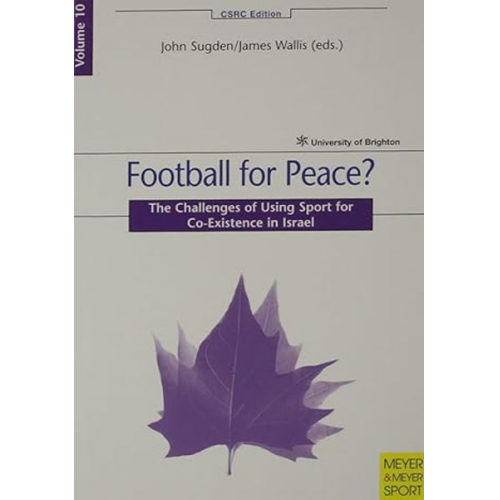 John Sugden James Wallis - Football for Peace?