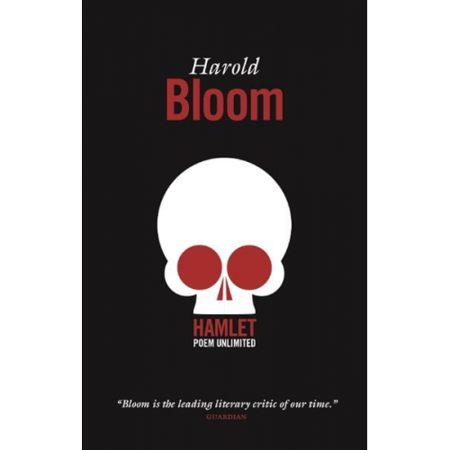 Harold Bloom - Hamlet: Poem Unlimited