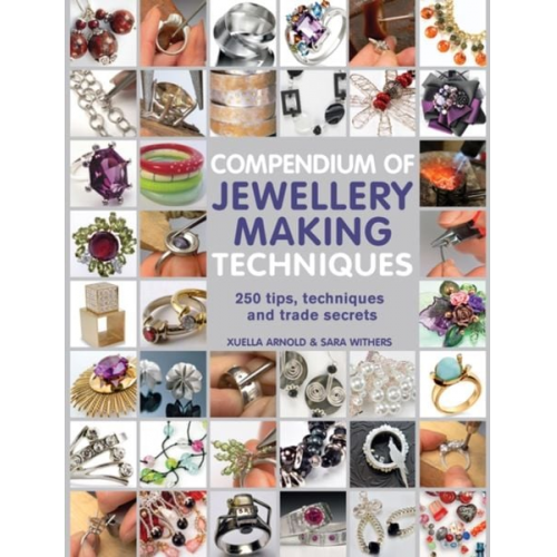 Sara Withers Xuella Arnold - Compendium of Jewellery Making Techniques