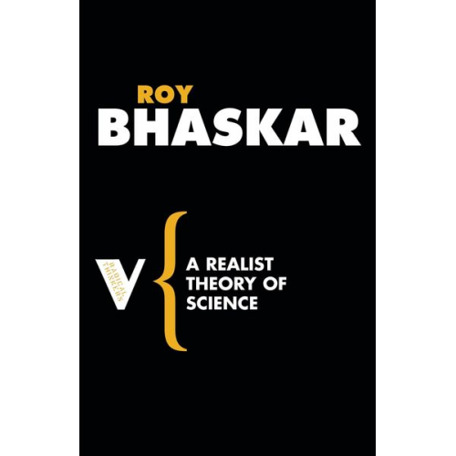 Roy Bhaskar - A Realist Theory of Science