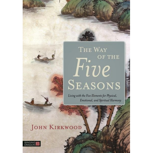 John Kirkwood - The Way of the Five Seasons